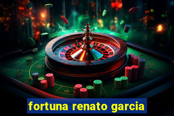 fortuna renato garcia